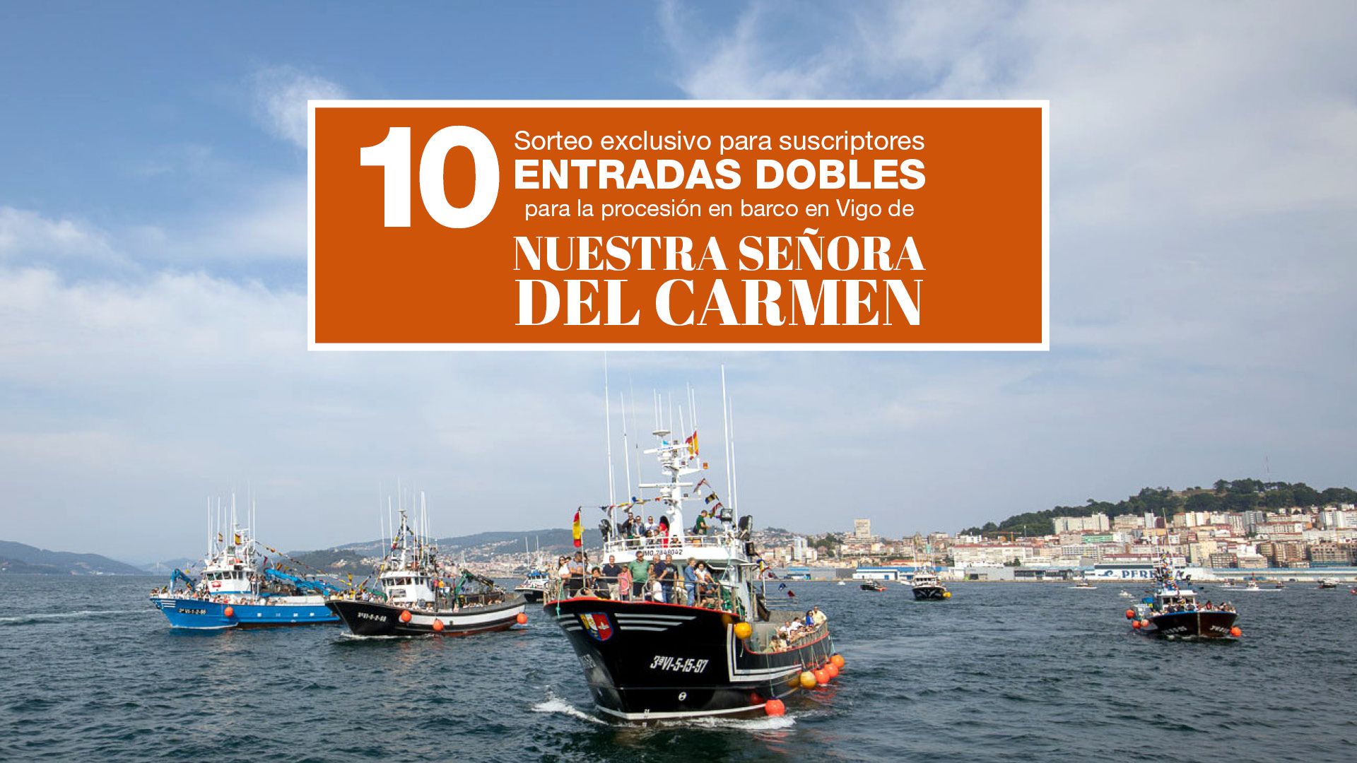 Faro de Vigo sortea 10 entradas dobles para vivir desde el mar la gran procesión del Carmen