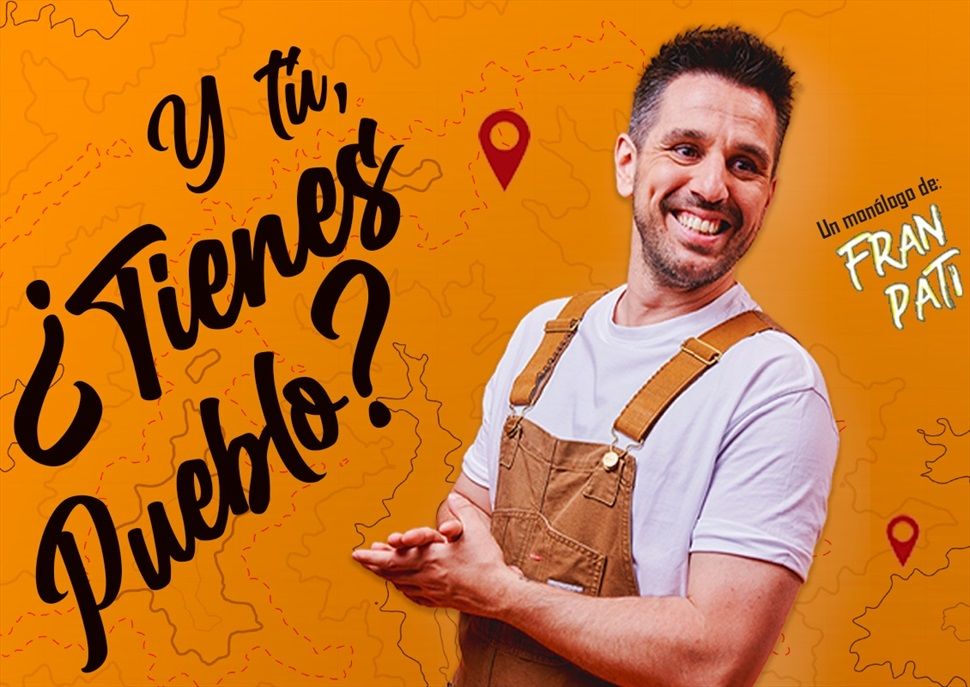 Fran Pati: Y tú, ¿tienes pueblo?